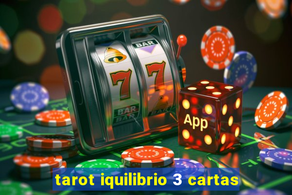 tarot iquilibrio 3 cartas